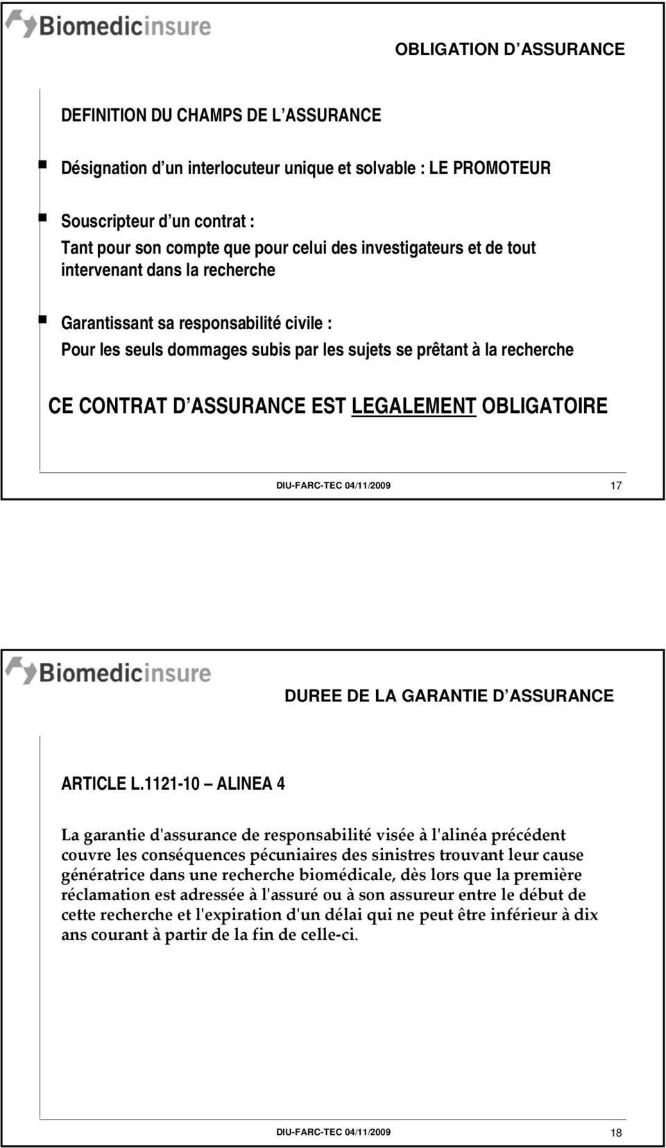 LEGALEMENT OBLIGATOIRE DIU-FARC-TEC 04/11/2009 17 DUREE DE LA GARANTIE D ASSURANCE ARTICLE L.