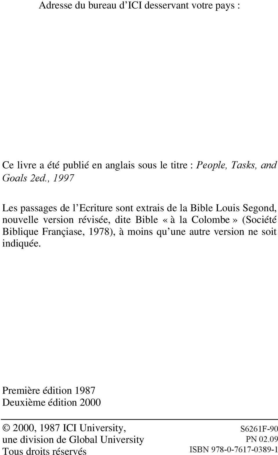 (Société Biblique Françiase, 1978), à moins qu une autre version ne soit indiquée.