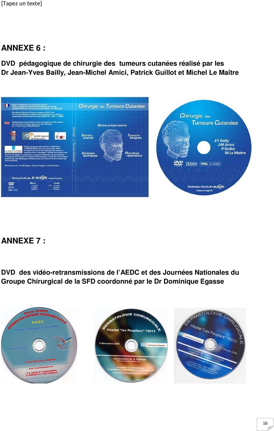 Maître ANNEXE 7 : DVD des vidéo-retransmissions de l AEDC et des Journées