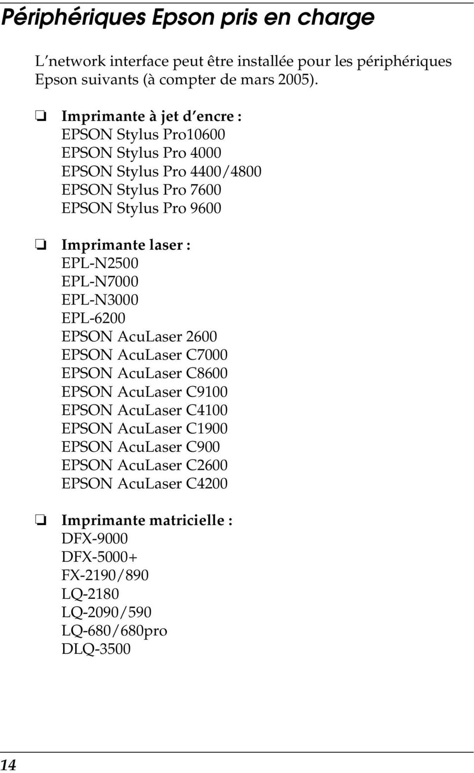 laser : EPL-N2500 EPL-N7000 EPL-N3000 EPL-6200 EPSON AcuLaser 2600 EPSON AcuLaser C7000 EPSON AcuLaser C8600 EPSON AcuLaser C9100 EPSON AcuLaser C4100 EPSON