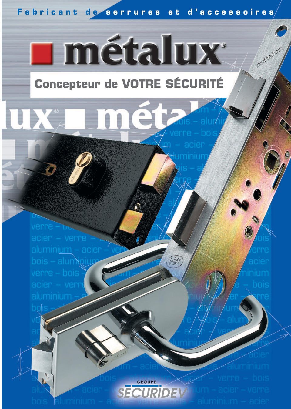 : +33 (0)3 25 05 03 86 - Fax : +33 (0)3 25 56 62 61 www.metalux.fr - contact@metalux.fr Service Export : Tél.