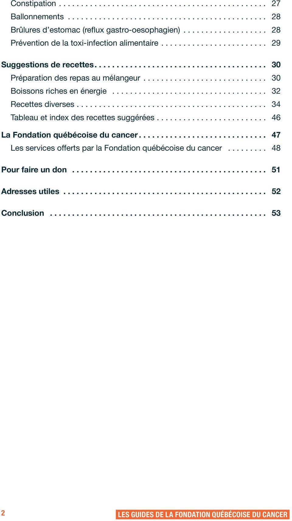 .. 34 Tableau et index des recettes suggérées... 46 La Fondation québécoise du cancer.