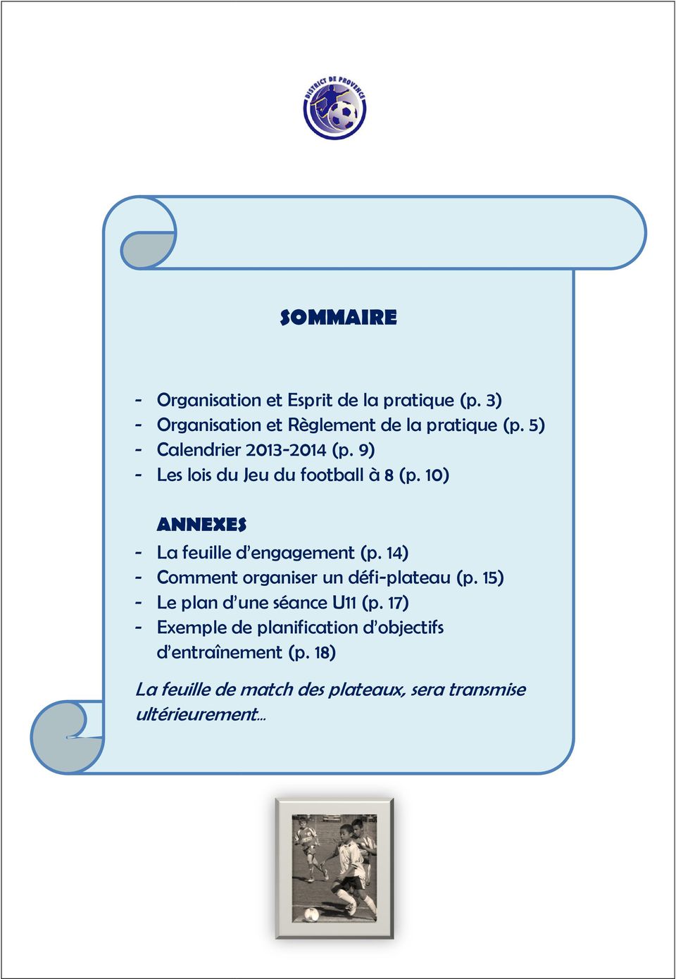 10) ANNEXES - La feuille d engagement (p. 14) - Comment organiser un défi-plateau (p.