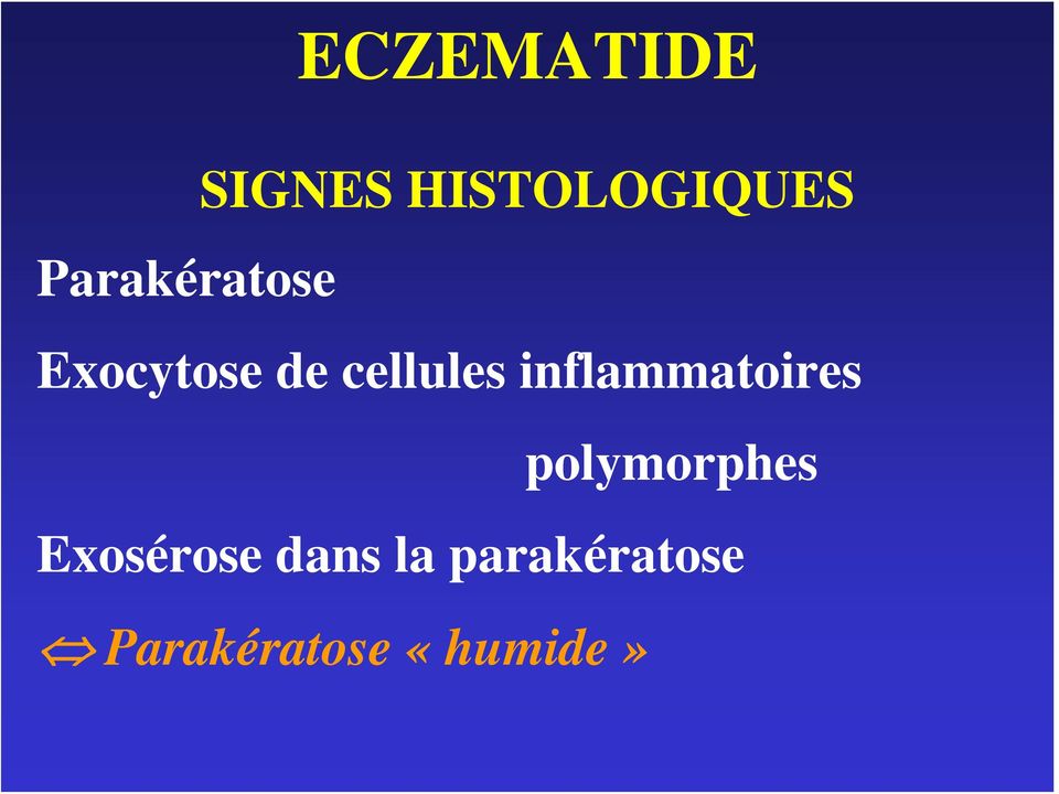 inflammatoires polymorphes Exosérose