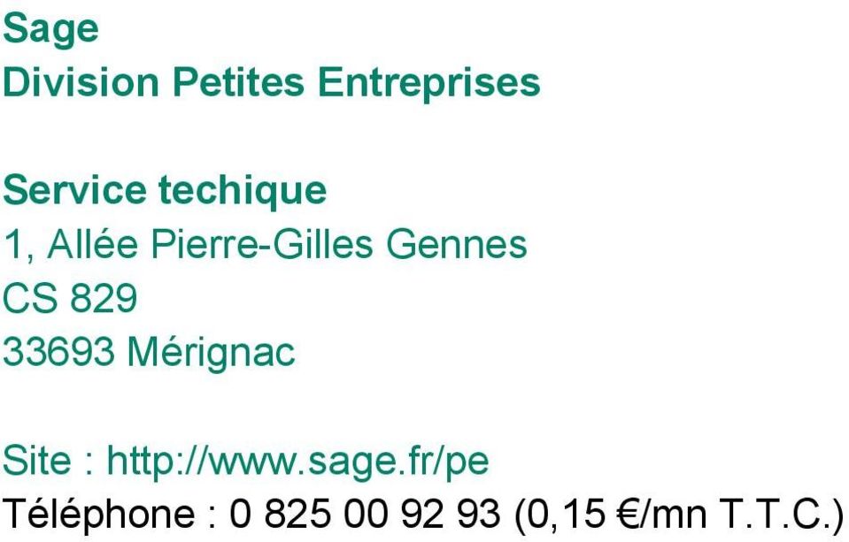 sage.fr/pe Téléphone : 0 825 00 92 93 (0,15 /mn T.T.C.