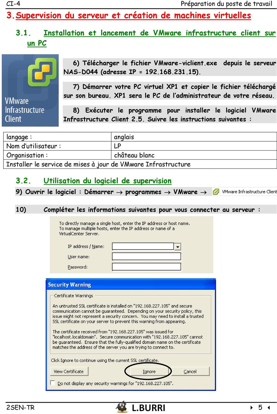 8) Exécuter le programme pour installer le logiciel VMware Infrastructure Client 2.5.