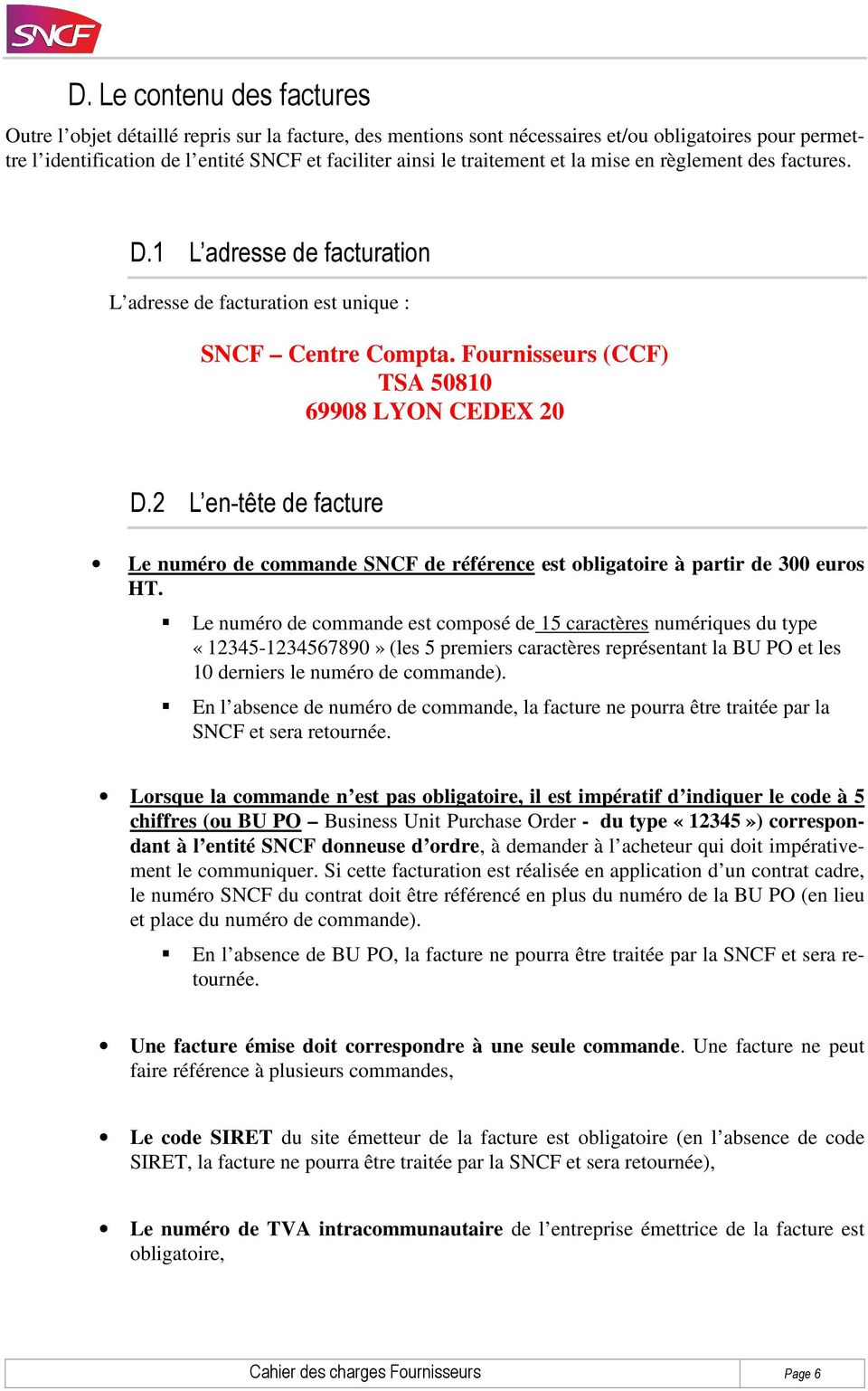 2 L en-tête de facture Le numéro de commande SNCF de référence est obligatoire à partir de 300 euros HT.