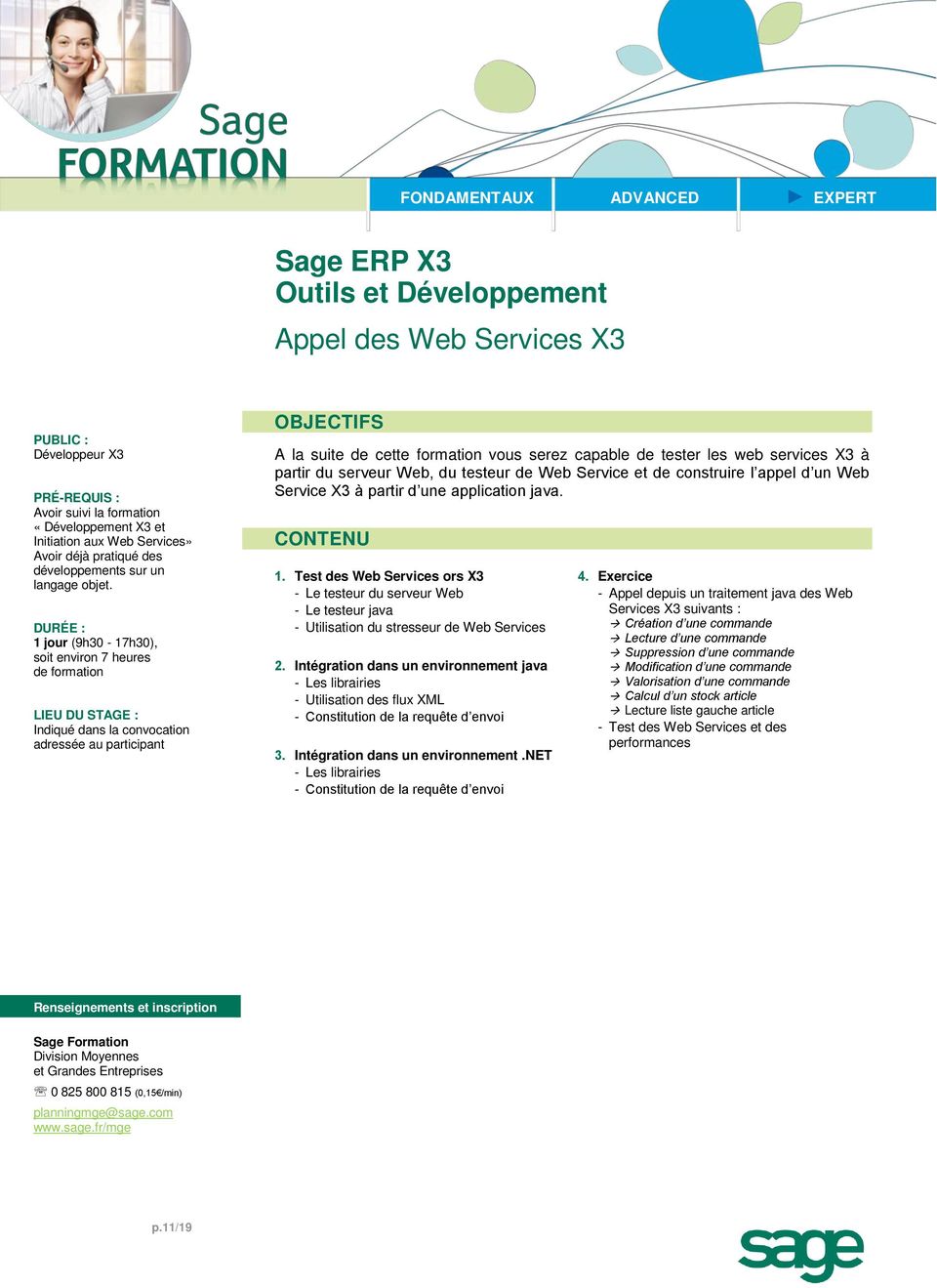 un Web Service X3 à partir d une application java. 1. Test des Web Services ors X3 - Le testeur du serveur Web - Le testeur java - Utilisation du stresseur de Web Services 2.