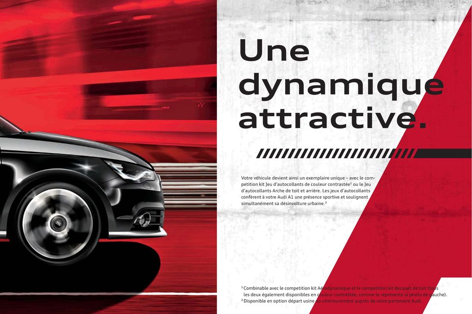 de toit et arrière. Les jeux d autocollants confèrent à votre Audi A1 une présence sportive et soulignent simultanément sa désinvolture urbaine.