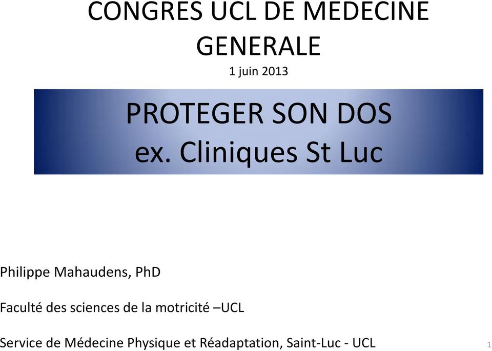 Cliniques St Luc Philippe Mahaudens, PhD Faculté des