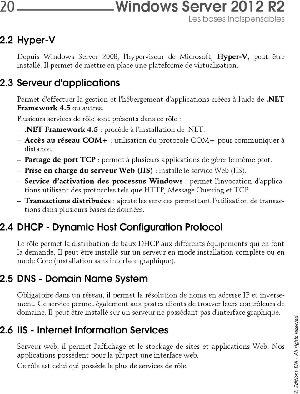 Partage de port TCP : permet à plusieurs applications de gérer le même port. Prise en charge du serveur Web (IIS) : installe le service Web (IIS).
