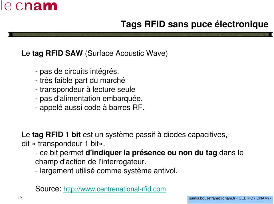 Le tag RFID 1 bit est un système passif à diodes capacitives, dit «transpondeur 1 bit».