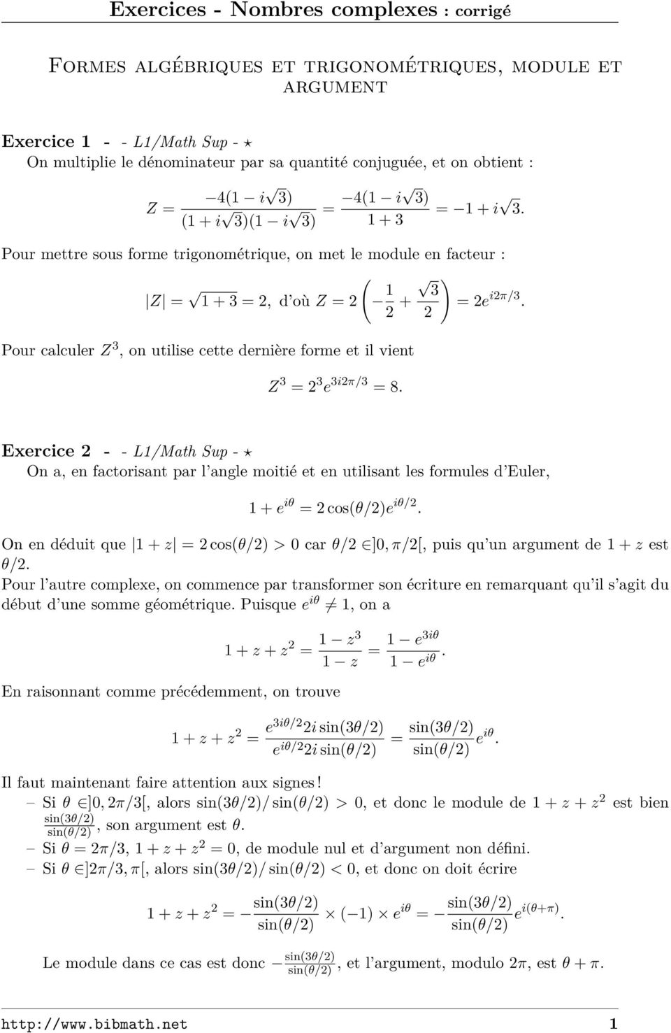 Exercice - - L/Math Sup - On a, en factorisant par l angle moitié et en utilisant les formules d Euler, + e iθ = cosθ/e iθ/.