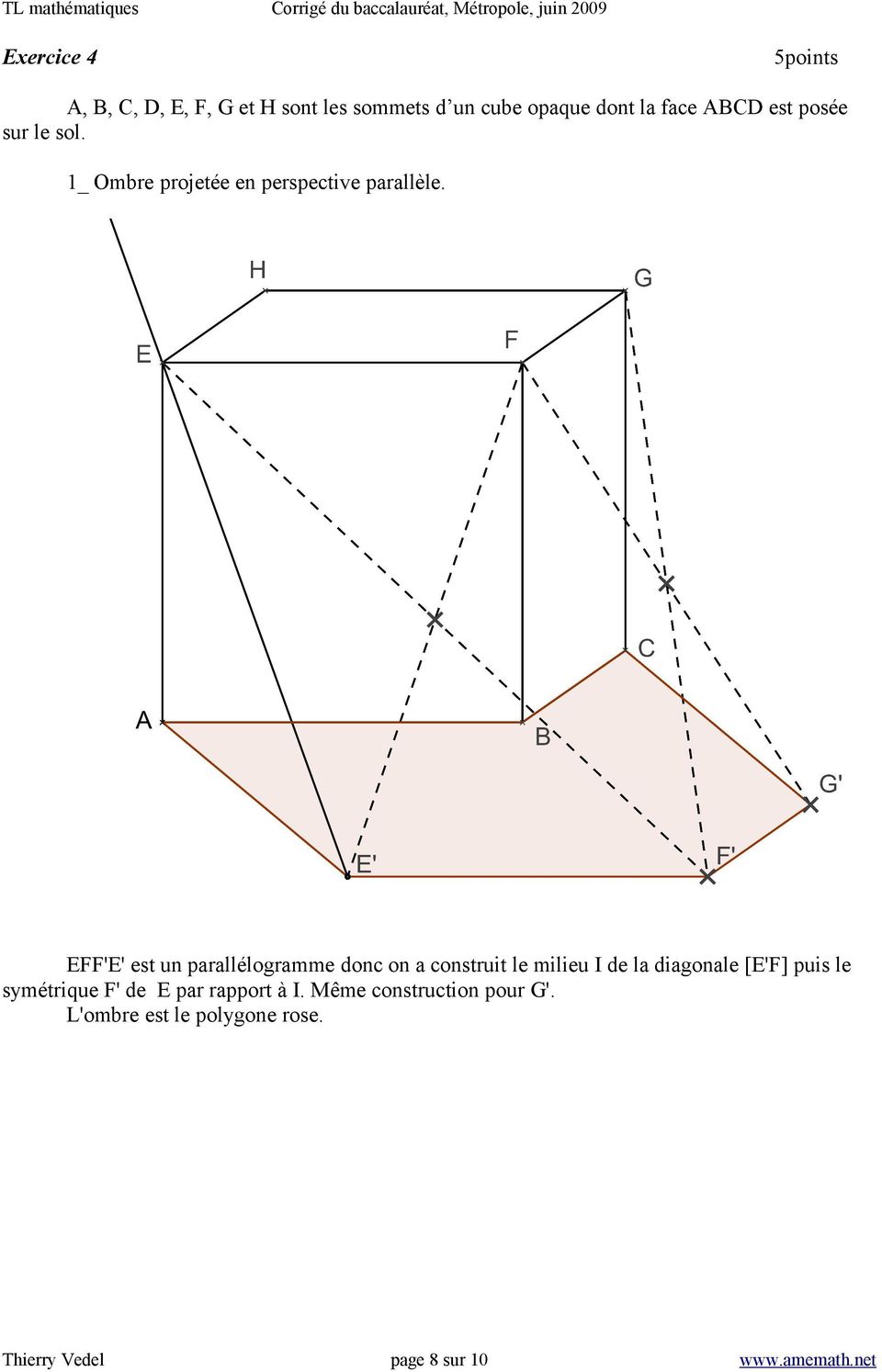 EFF'E' est un parallélogramme donc on a construit le milieu I de la diagonale [E'F] puis le