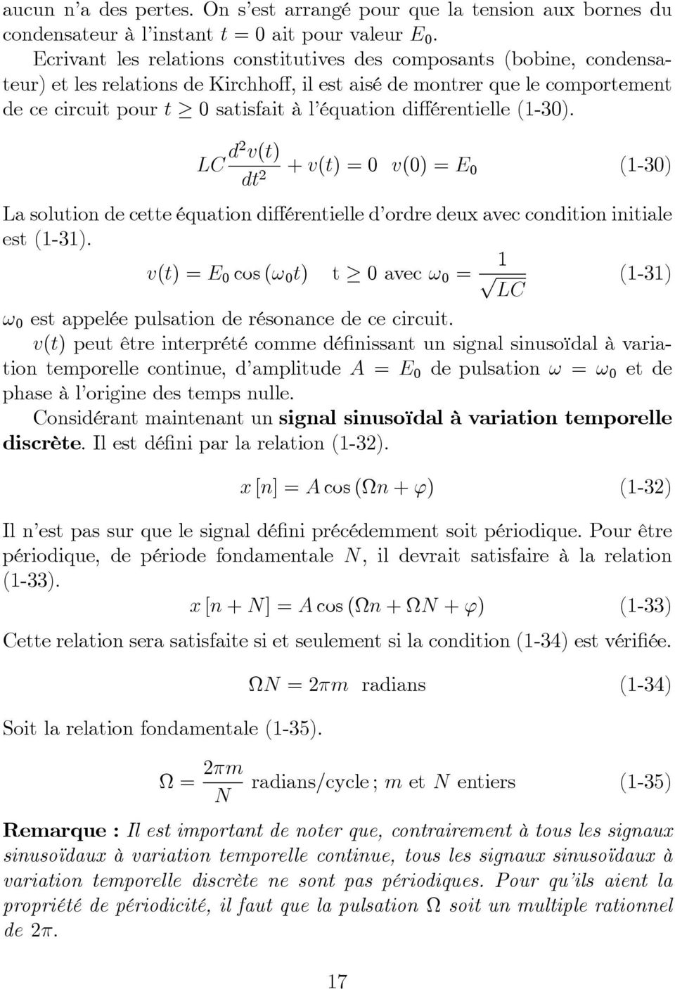 Kirchho, il est aisé de montrer que le comportement de ce circuit pour t 0 satisfait à l équation di érentielle (-30).