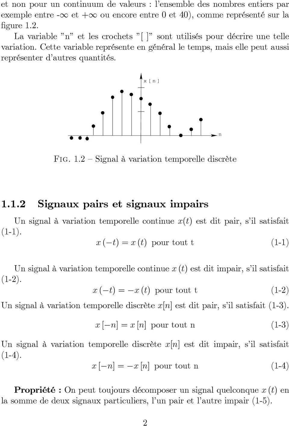 .2 Signal à variation temporelle discrète..2 Signaux pairs et signaux impairs Un signal à variation temporelle continue x(t) est dit pair, s il satisfait (-).