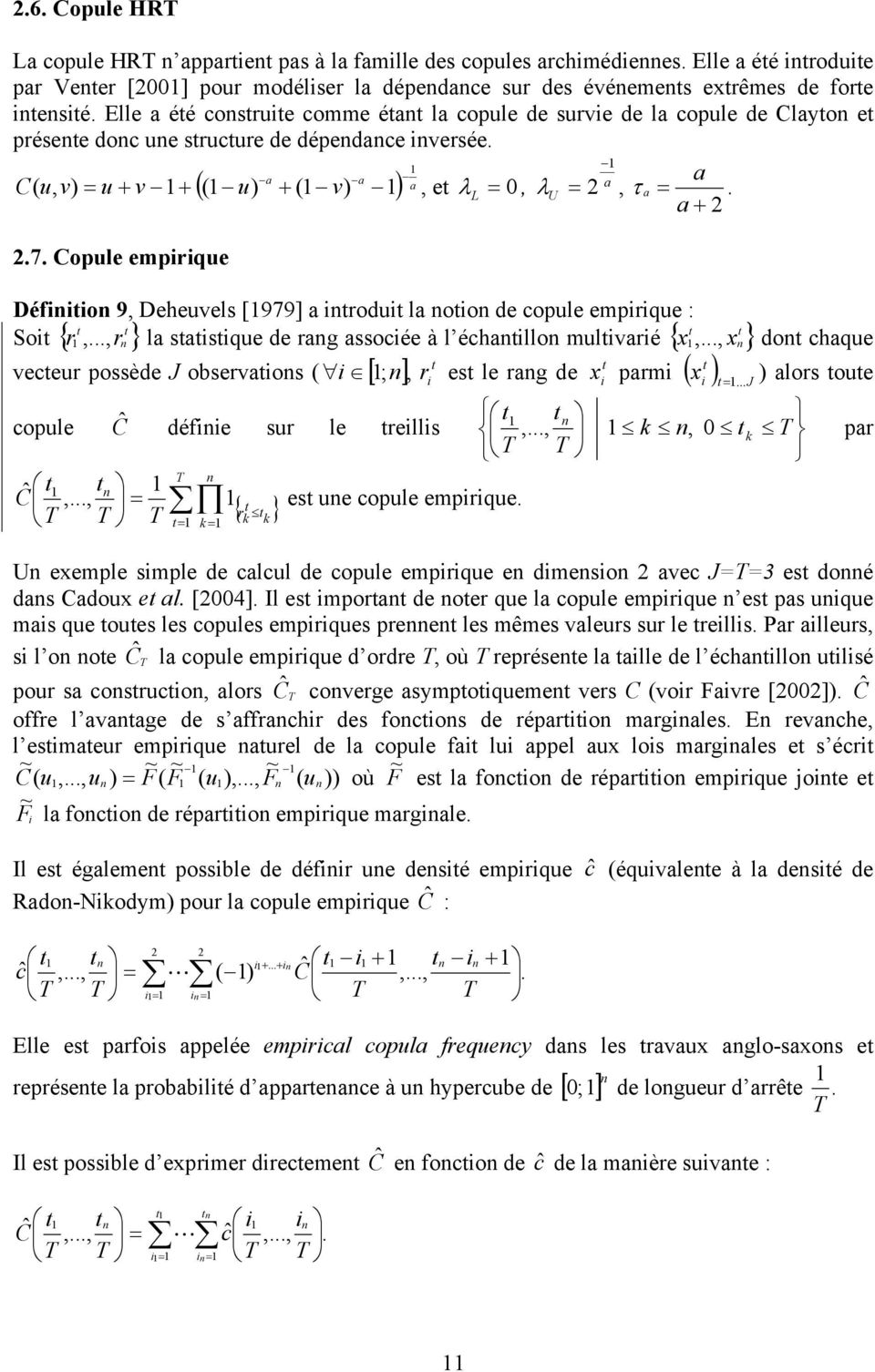 Copule empirique Définiion 9, Deheuvels [979] a inrodui la noion de copule empirique : r,...,r n x,.