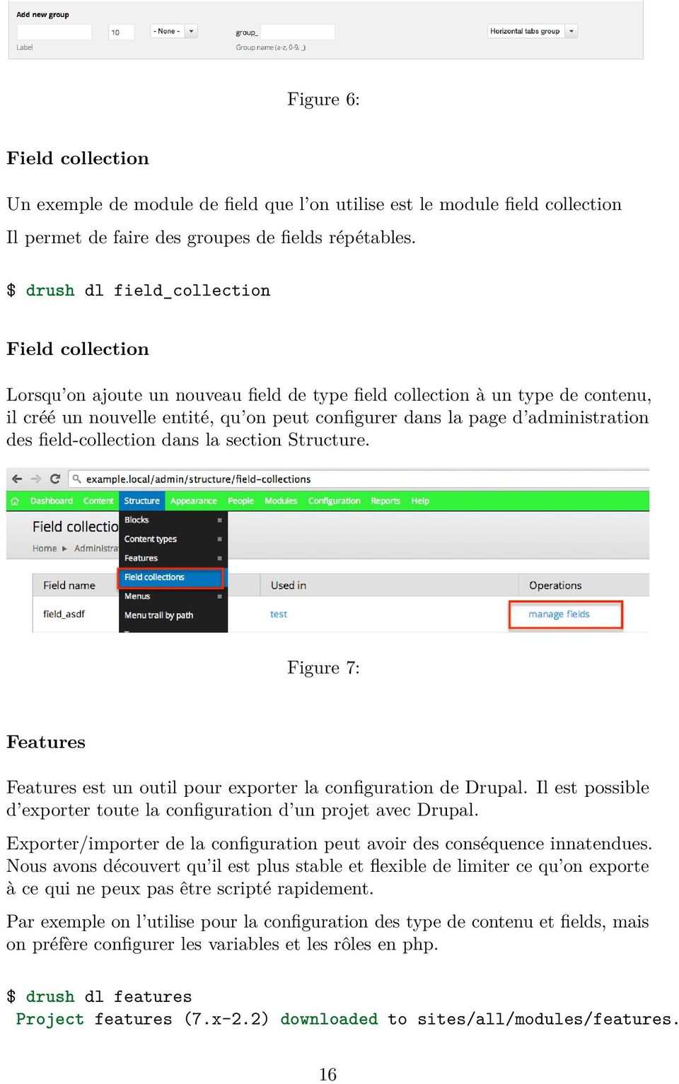 administration des field-collection dans la section Structure. Figure 7: Features Features est un outil pour exporter la configuration de Drupal.