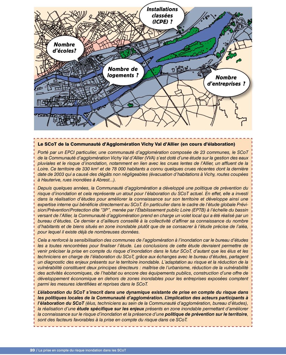 agglomération Vichy Val d Allier (VVA) s est doté d une étude sur la gestion des eaux pluviales et le risque d inondation, notamment en lien avec les crues lentes de l Allier, un affluent de la Loire.