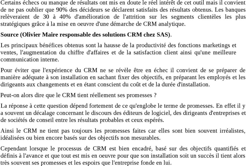 Source (Olivier Maire responsable des solutions CRM chez SAS).