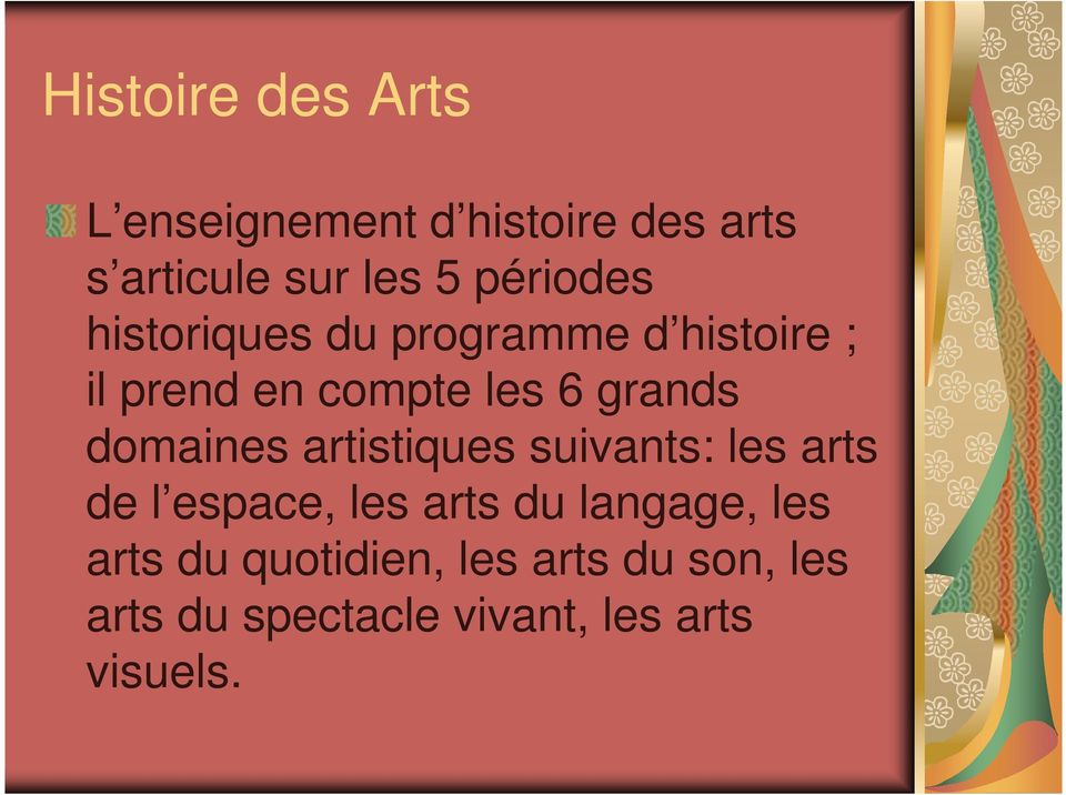 domaines artistiques suivants: les arts de l espace, les arts du langage, les