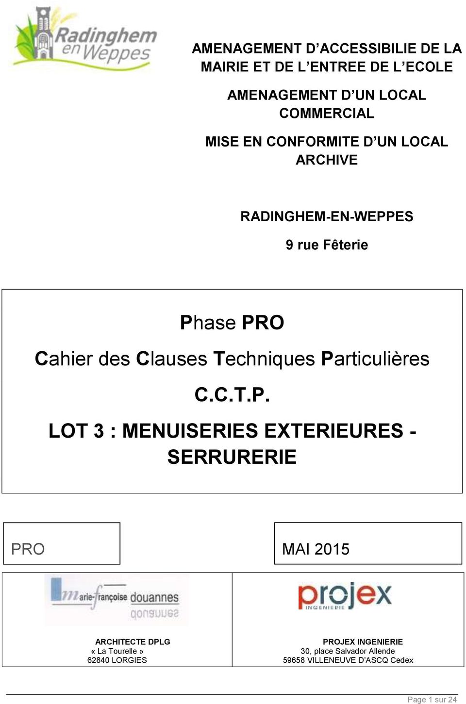 Particulières C.C.T.P. LOT 3 : MENUISERIES EXTERIEURES - SERRURERIE PRO MAI 2015 ARCHITECTE DPLG «La