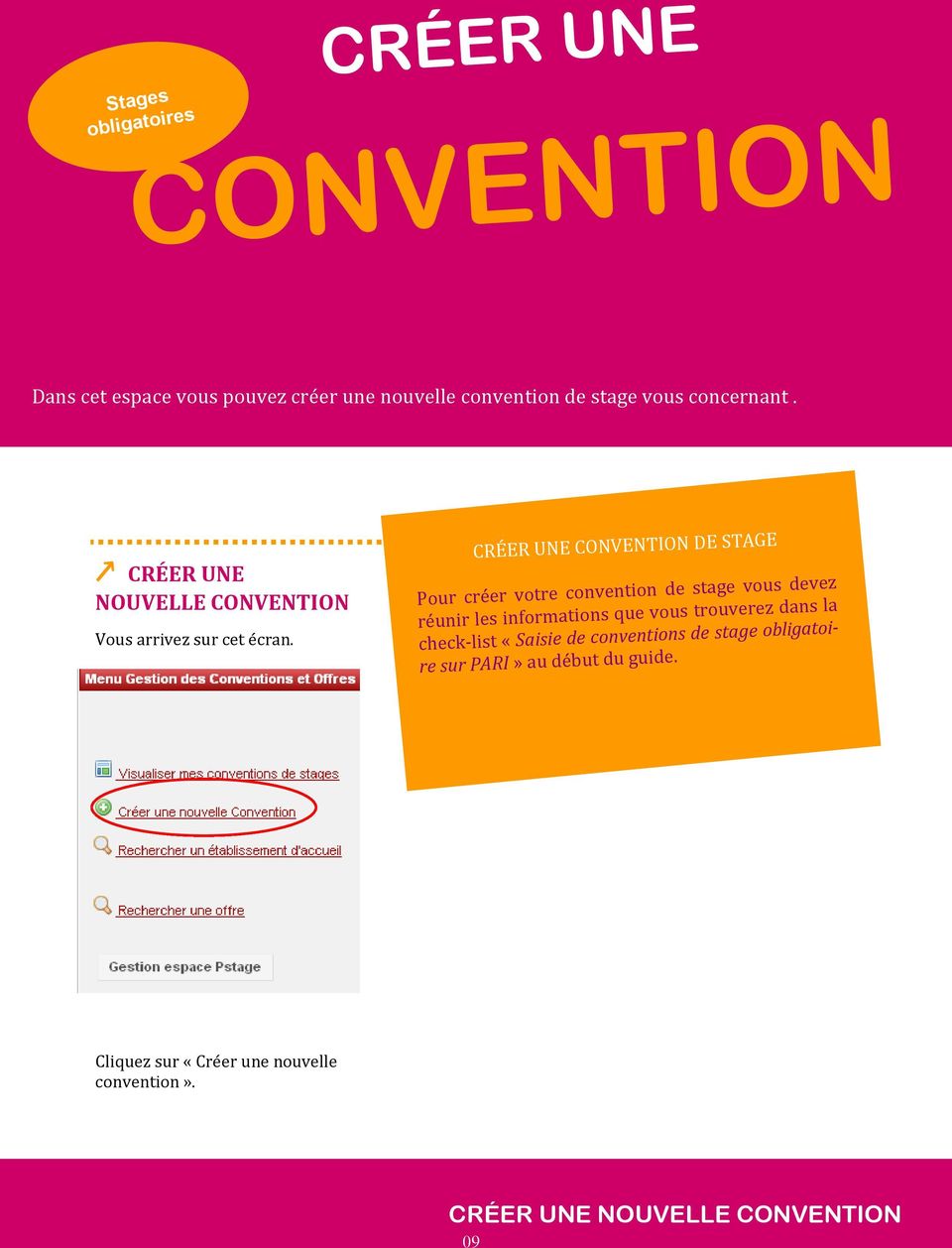 CRÉER UNE CONVENTION DE STAGE Pour créer votre convention de stage vous devez réunir les informations que vous