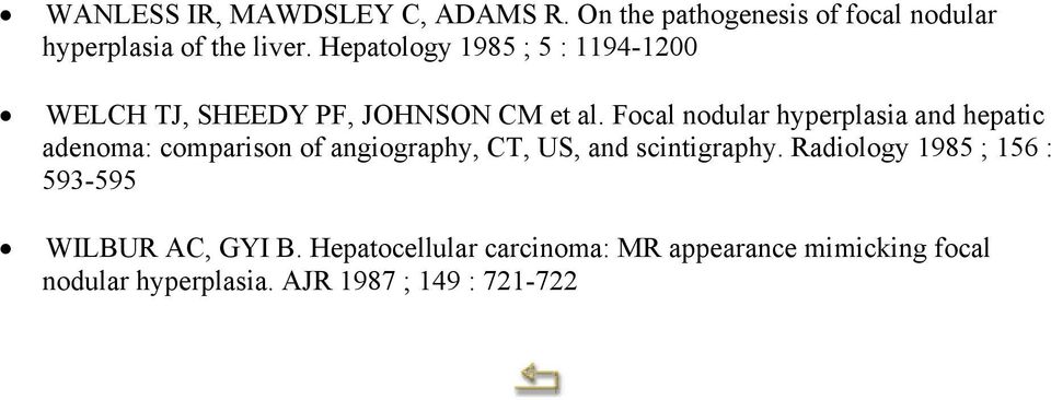 Focal nodular hyperplasia and hepatic adenoma: comparison of angiography, CT, US, and scintigraphy.