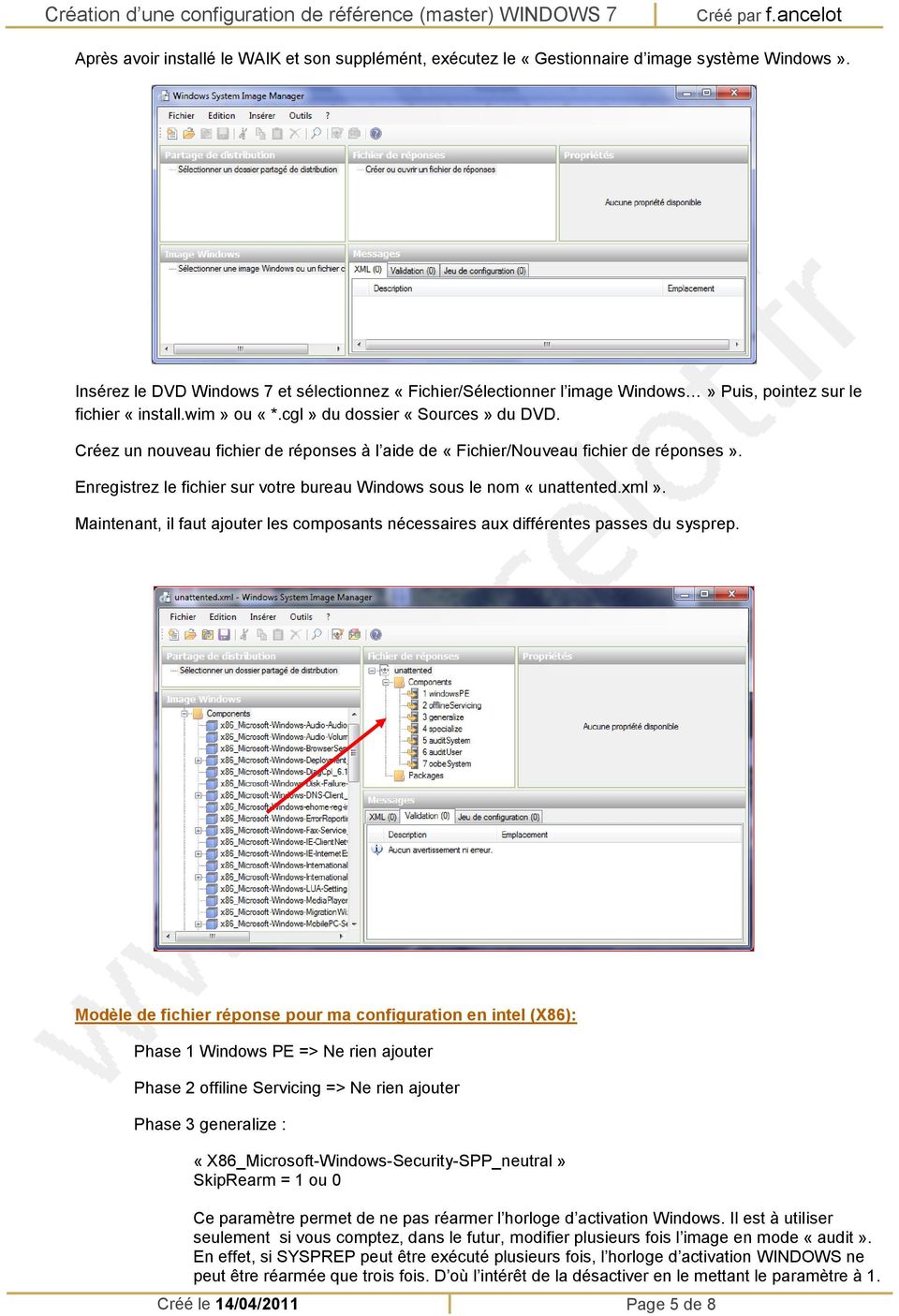 Créez un nouveau fichier de réponses à l aide de «Fichier/Nouveau fichier de réponses». Enregistrez le fichier sur votre bureau Windows sous le nom «unattented.xml».