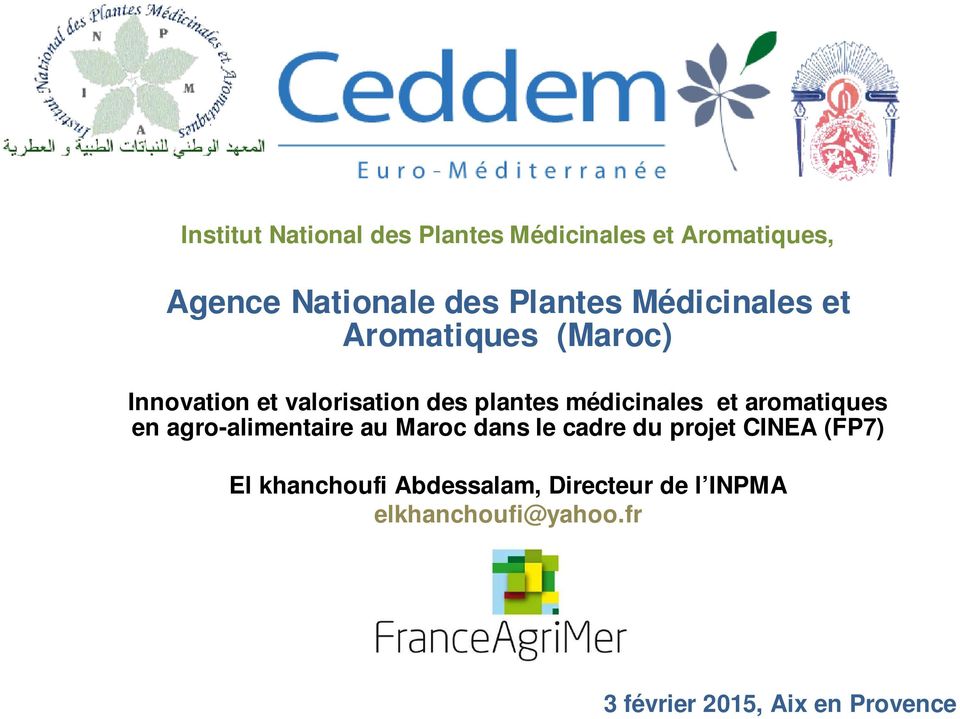 aromatiques en agro-alimentaire au Maroc dans le cadre du projet CINEA (FP7) El
