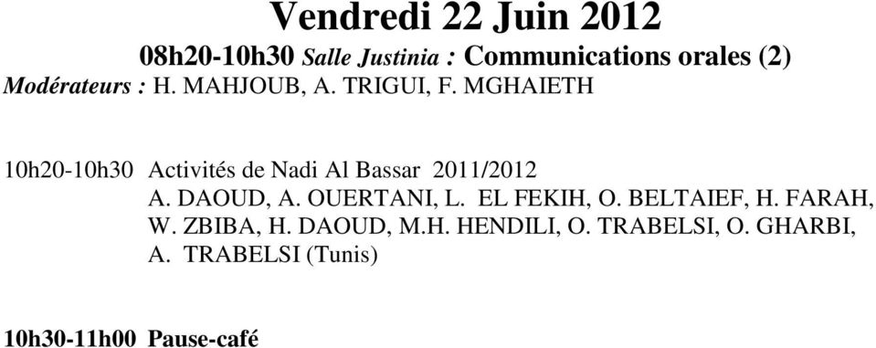 MGHAIETH 10h20-10h30 Activités de Nadi Al Bassar 2011/2012 A. DAOUD, A. OUERTANI, L.