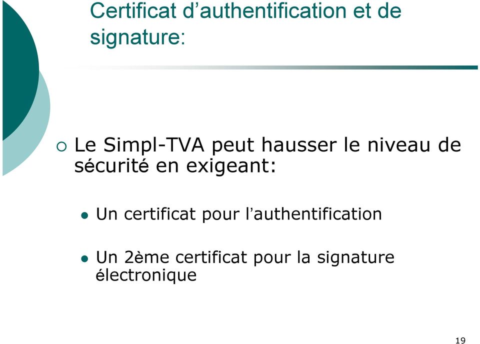 exigeant: Un certificat pour l authentification
