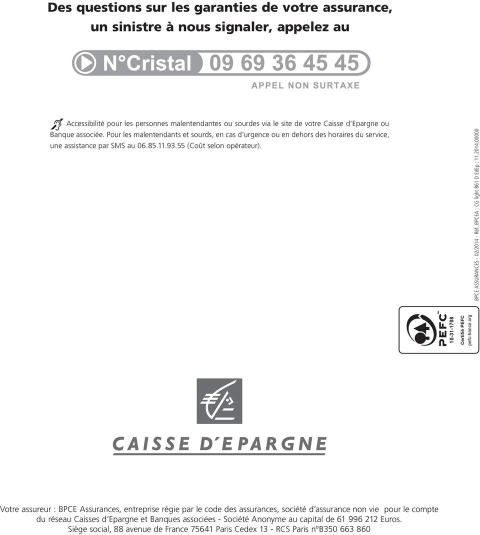 BPCE ASSURANCES - 02/2014 - Réf. BPCEA : CG light 861 D EdEp : 11.2014.00000 10-31-1708 Certifié PEFC pefc-france.