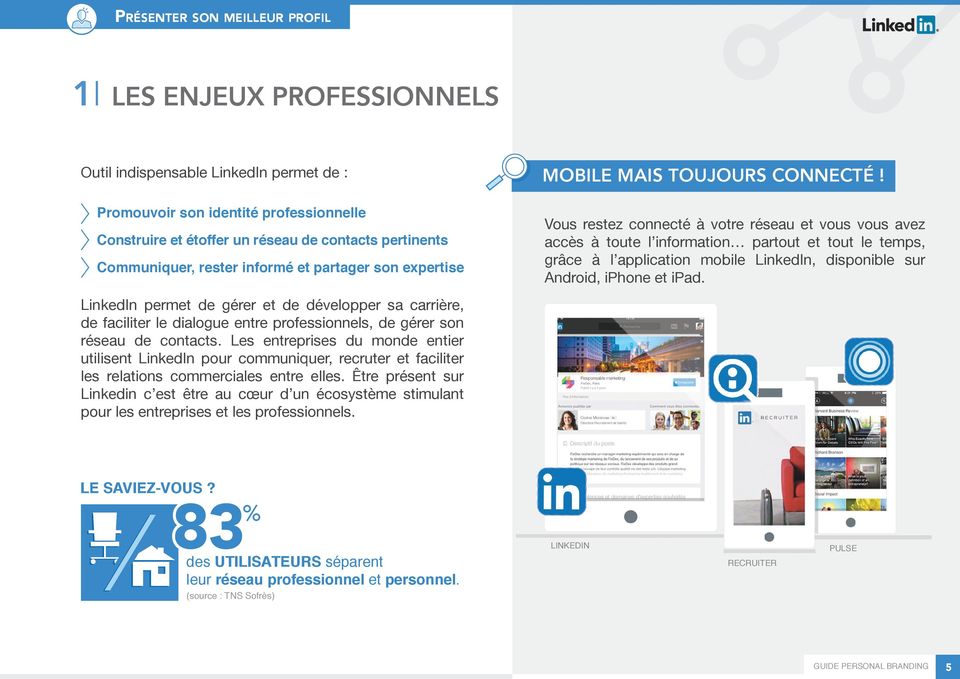 Les entreprises du monde entier utilisent LinkedIn pour communiquer, recruter et faciliter les relations commerciales entre elles.