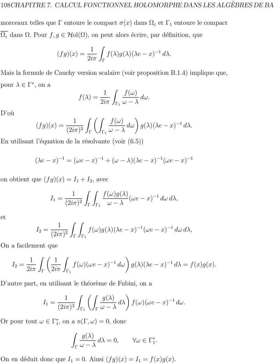 .4) implique que, pour λ Γ, on a D où f(λ) = f(ω) ω λ dω. (fg)(x) = ( ) f(ω) (2iπ) 2 Γ Γ ω λ dω g(λ)(λe x) dλ. En utilisant l équation de la résolvante (voir (6.
