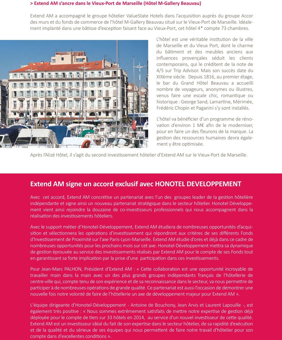 L hôtel est une véritable institution de la ville de Marseille et du Vieux Port, dont le charme du bâtiment et des meubles anciens aux inﬂuences provençales séduit les clients contemporains, qui le