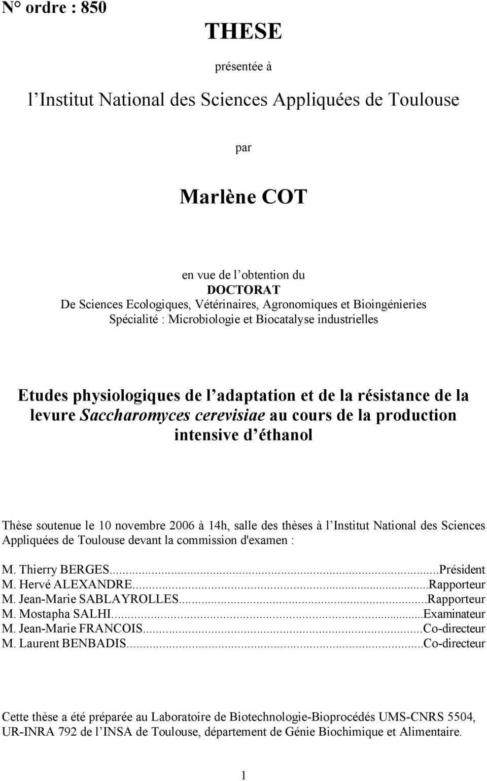 intensive d éthanol Thèse soutenue le 10 novembre 2006 à 14h, salle des thèses à l Institut National des Sciences Appliquées de Toulouse devant la commission d'examen : M. Thierry BERGES...Président M.