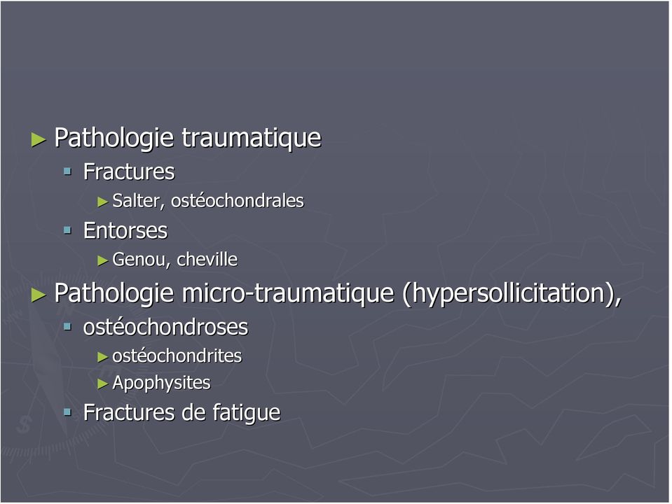 micro-traumatique (hypersollicitation), ostéochondroses
