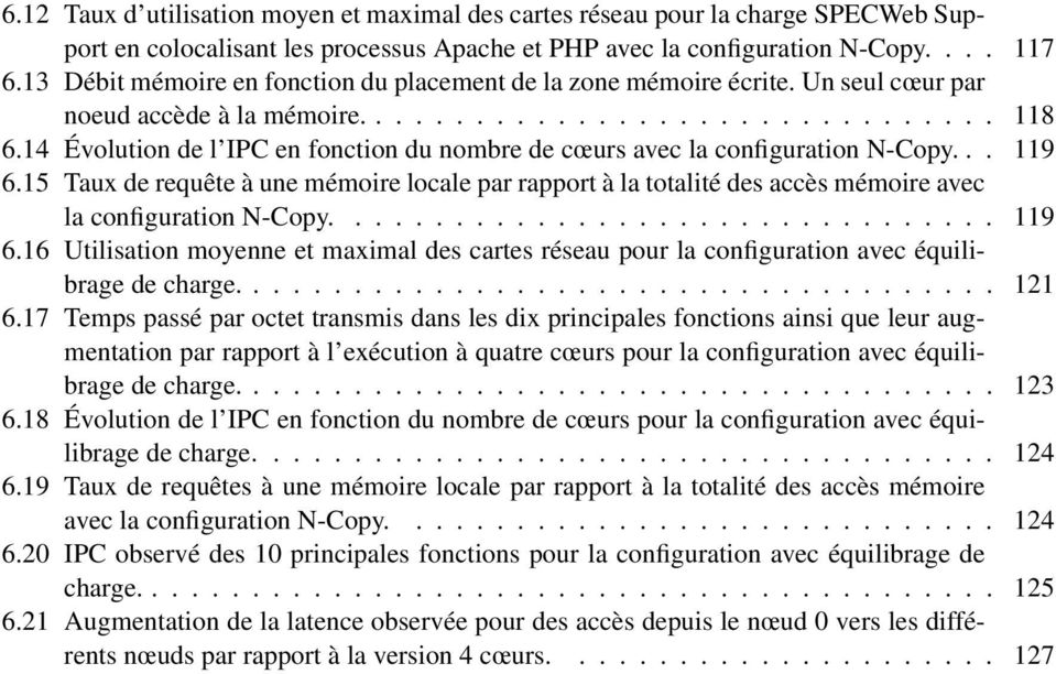 14 Évolution de l IPC en fonction du nombre de cœurs avec la configuration N-Copy... 119 6.