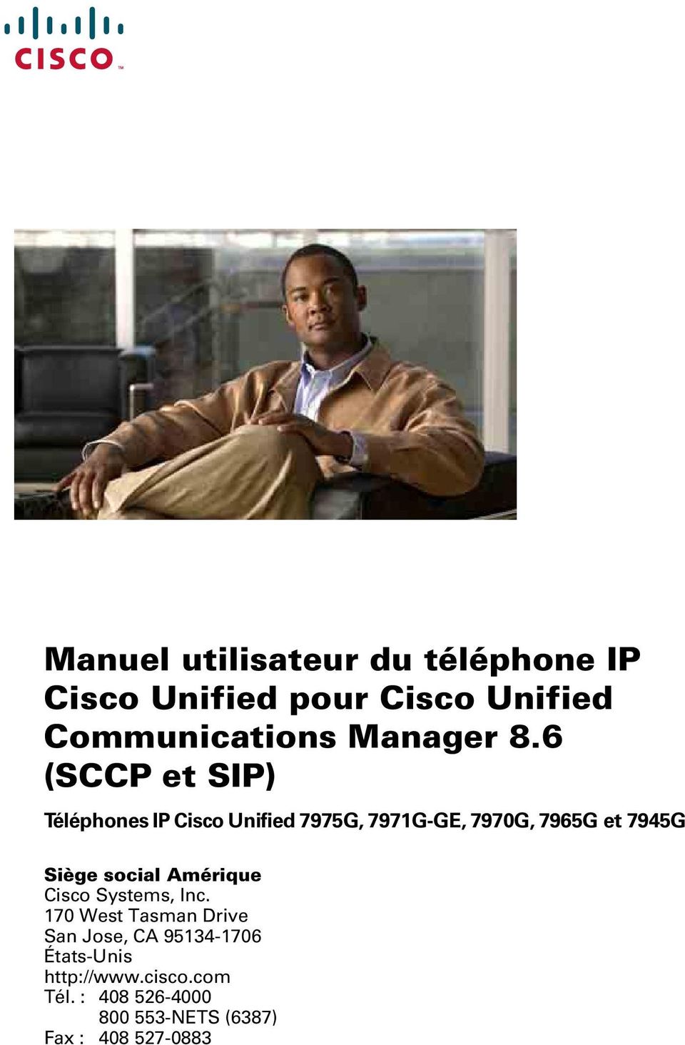 6 (SCCP et SIP) Téléphones IP Cisco Unified 7975G, 7971G-GE, 7970G, 7965G et 7945G Siège