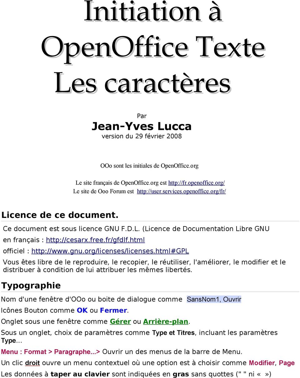 free.fr/gfdlf.html officiel : http://www.gnu.org/licenses/licenses.