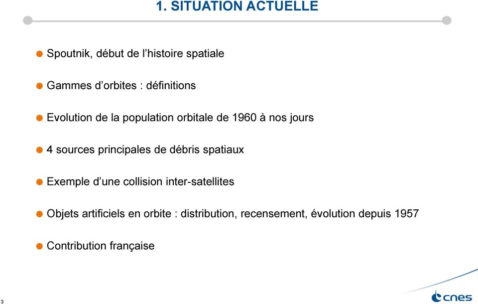 principales de débris spatiaux Exemple d une collision inter-satellites Objets