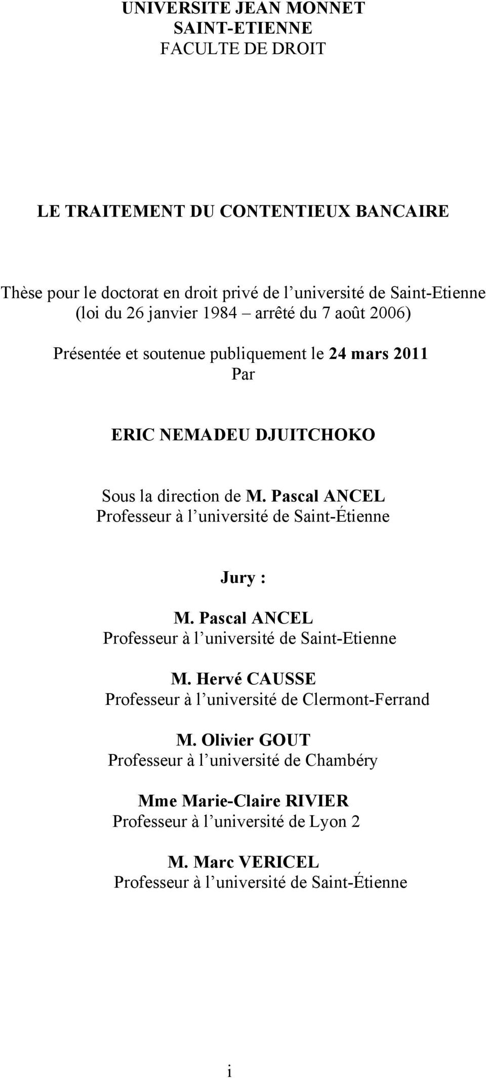 Pascal ANCEL Professeur à l université de Saint-Étienne Jury : M. Pascal ANCEL Professeur à l université de Saint-Etienne M.