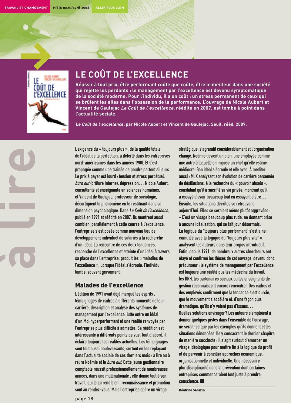 L ouvrage de Nicole Aubert et Vincent de Gaulejac Le Coût de l excellence, réédité en 2007, est tombé à point dans l actualité sociale.