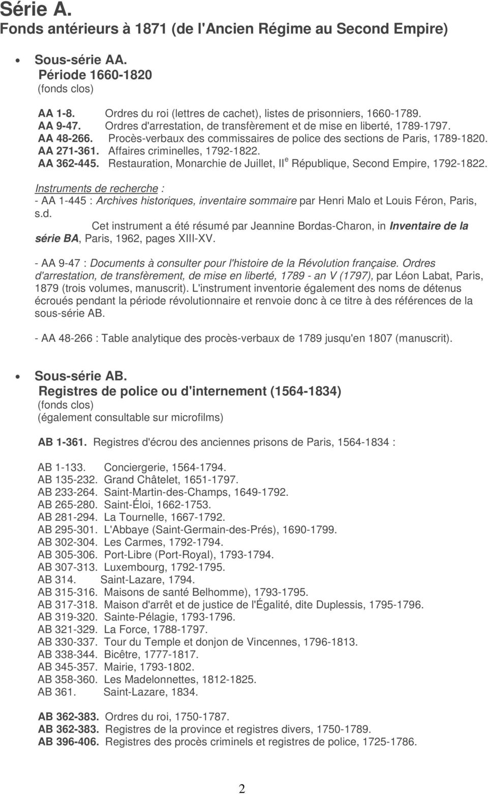 Affaires criminelles, 1792-1822. AA 362-445. Restauration, Monarchie de Juillet, II e République, Second Empire, 1792-1822.