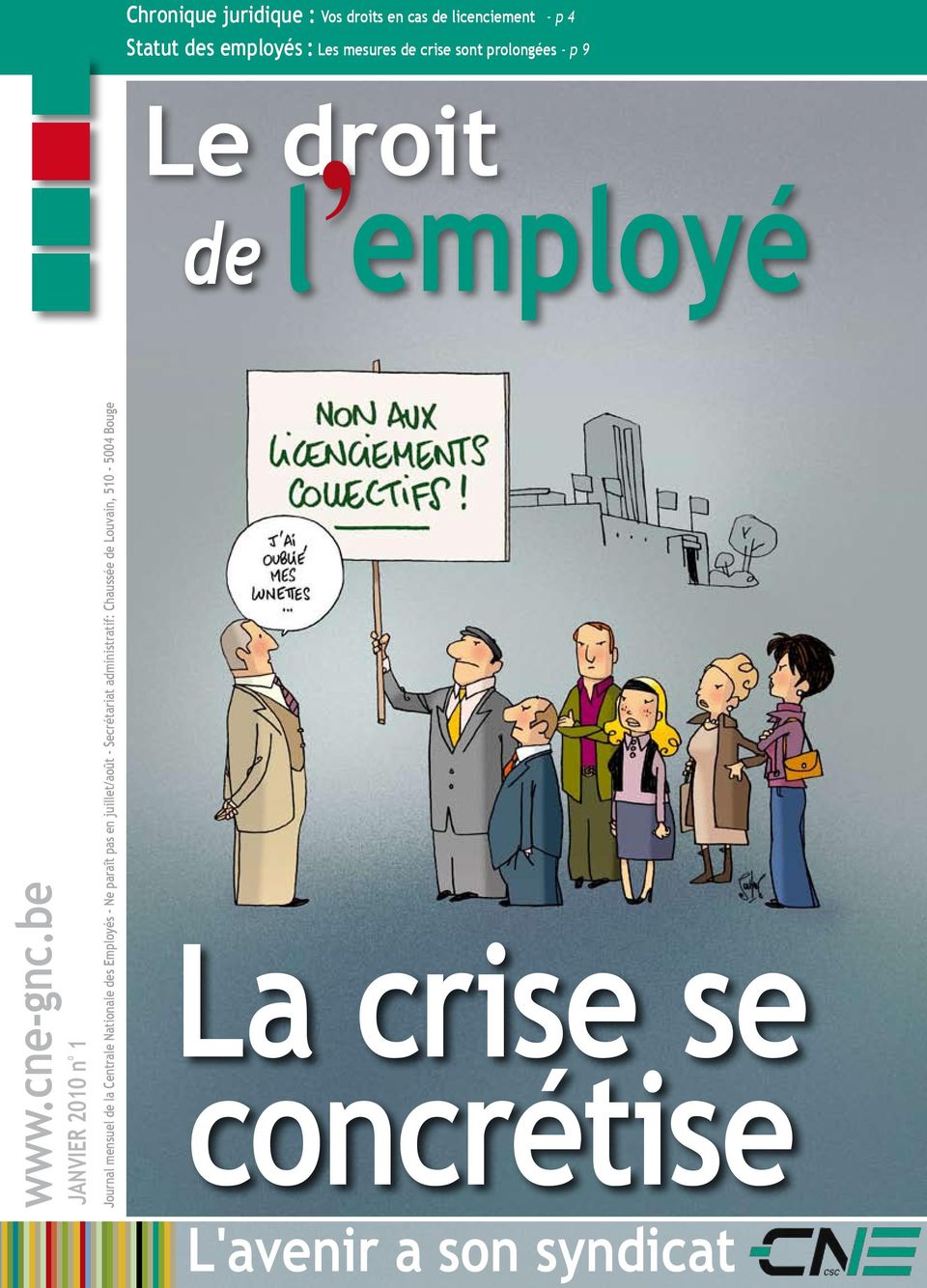 be JANVIER 2010 n O 1 Journal mensuel de la Centrale Nationale des Employés - Ne paraît pas en