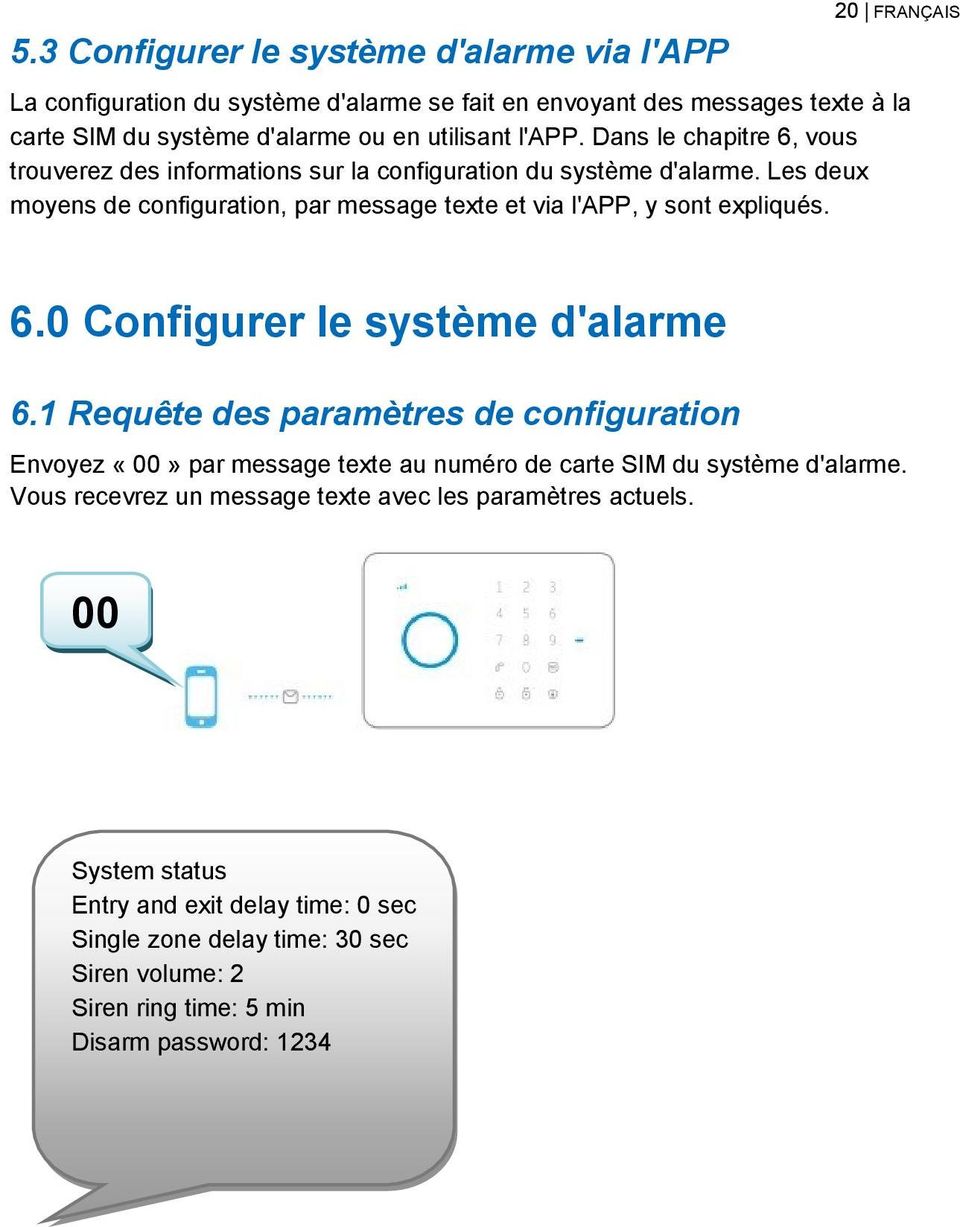 Les deux moyens de configuration, par message texte et via l'app, y sont expliqués. 6.0 Configurer le système d'alarme 6.