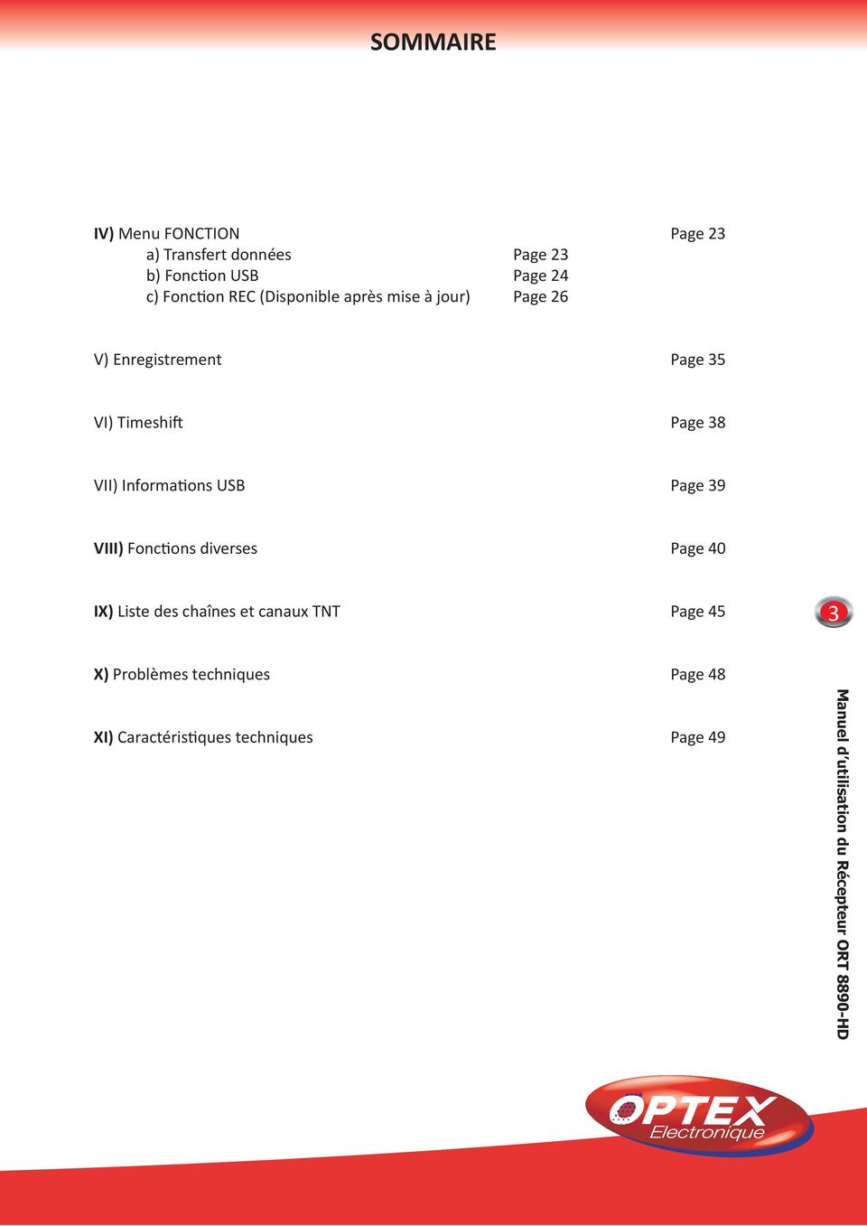 Page 38 VII) Informations USB Page 39 VIII) Fonctions diverses Page 40 IX) Liste des chaînes