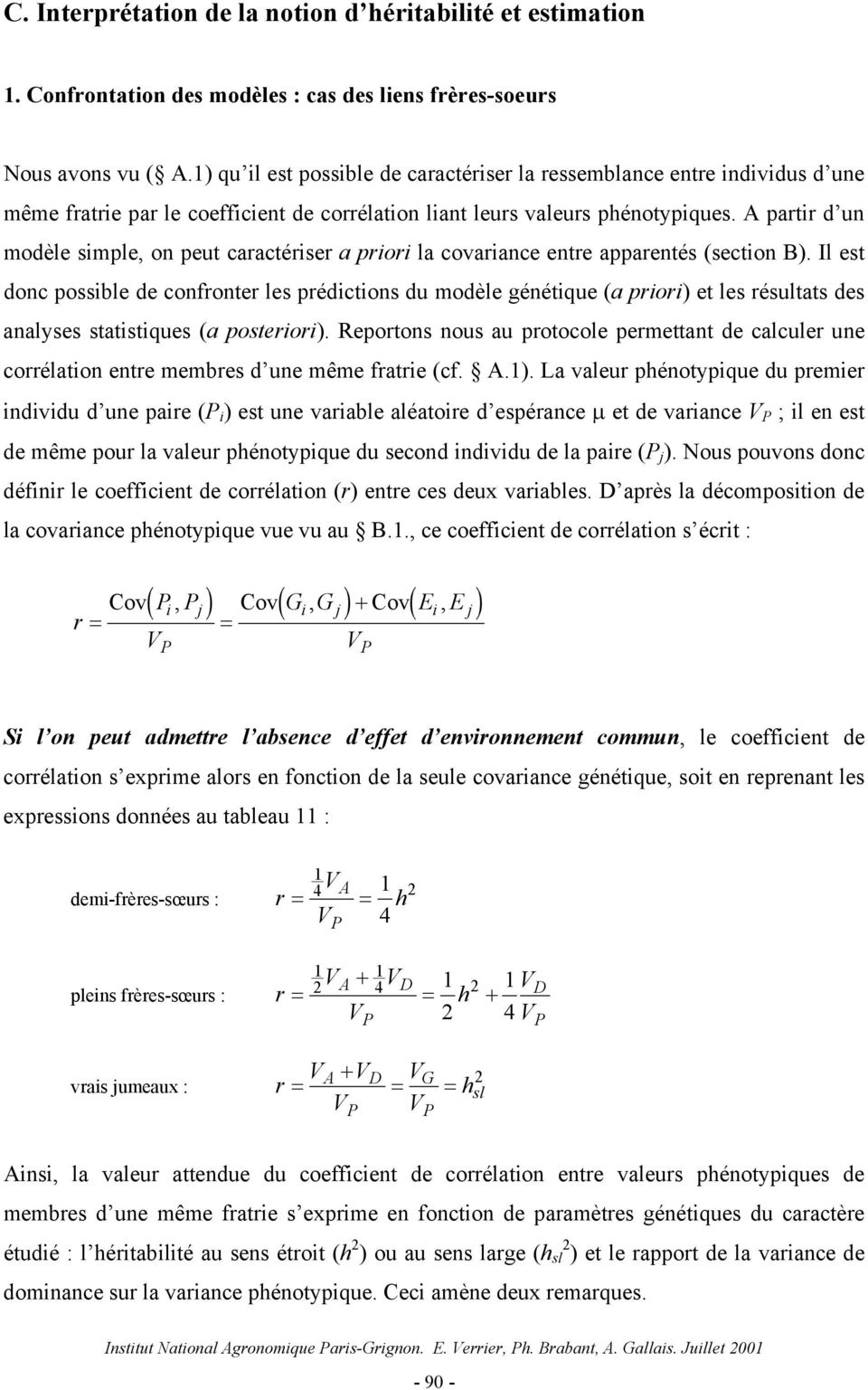 A partir d un modèle simple, on peut caractériser a priori la covariance entre apparentés (section B).