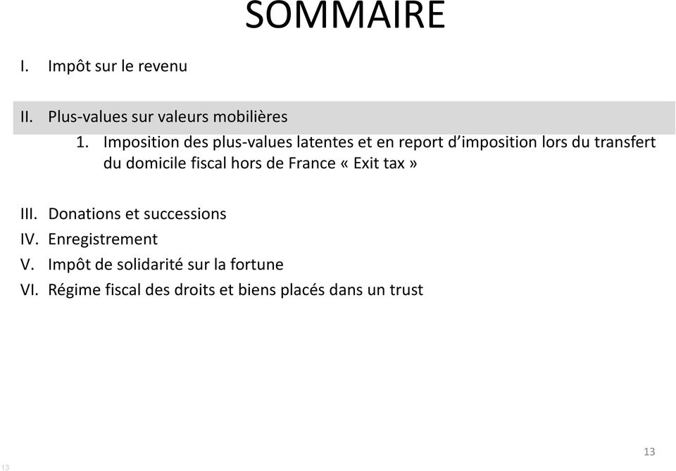 domicile fiscal hors de France «Exit tax» III. Donations et successions IV.
